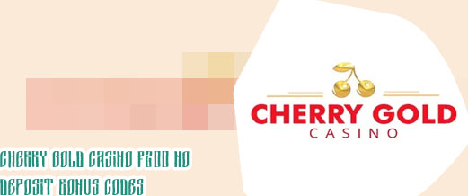 Cherry gold casino no deposit codes