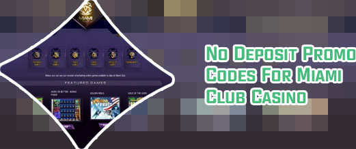 Miami club casino no deposit bonus codes